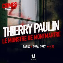 Thierry Paulin : Le Monstre de Montmartre