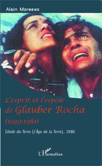 L esprit et l espoir de Glauber Rocha (1939-1981)