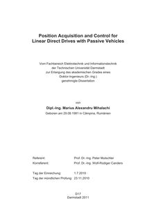 Position acquisition and control for linear direct drives with passive vehicles [Elektronische Ressource] / von Marius Alexandru Mihalachi