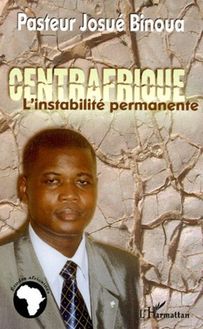 Centrafrique, l instabilité permanente