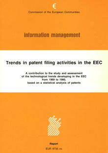 Trends in patent filing activities in the EEC. A contribution to the study and assessment of the technological trends developing in the EEC from 1969 to 1980, based on a statistical analysis of patents