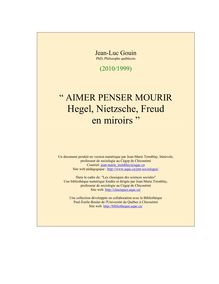 AIMER PENSER MOURIR. Hegel, Nietzsche, Freud en miroirs