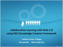 Collaborative Learning with Web 2.0 using SECI Knowledge Creation ...