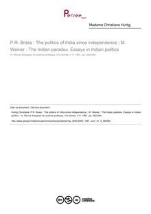 P.R. Brass : The politics of India since independence ; M. Weiner : The Indian paradox. Essays in Indian politics   ; n°4 ; vol.41, pg 592-594
