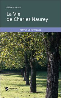 La Vie de Charles Naurey