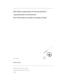 Life-history expressions of annual plants in unpredictable environments [Elektronische Ressource] : from theoretical models to empirical tests / von Martina Petrů