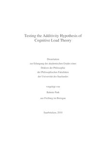 Testing the additivity hypothesis of cognitive load theory [Elektronische Ressource] / vorgelegt von Babette Park