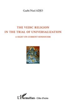 The vedic religion in the trial of universalization