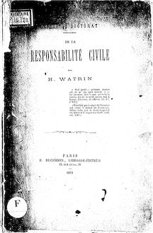 De la responsabilité civile : thèse de doctorat / par H. Watrin