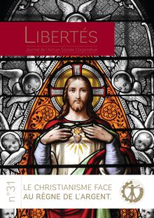 Libertés N°31 - Le Christianisme face au règne de l argent