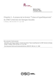 Chapitre 3 - À propos de la division Tubes et hyperfréquences du CNET (Interview de Georges Goudet) - article ; n°1 ; vol.14, pg 73-86