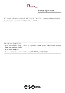 La date de la naissance de Jean d Orléans, comte d Angoulême. - article ; n°1 ; vol.56, pg 518-527