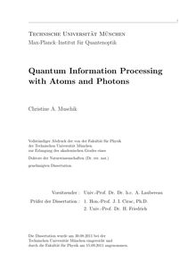 Quantum Information Processing with Atoms and Photons [Elektronische Ressource] / Christine Muschik. Gutachter: Ignacio Cirac ; Harald Friedrich. Betreuer: Ignacio Cirac