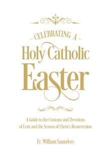 Celebrating a Holy Catholic Easter