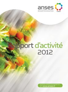 Rapport d activité 2012 de l Agence nationale de sécurité sanitaire de l alimentation, de l environnement et du travail
