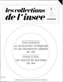 La navigation intérieure et les transports aériens en 1967 - Les tracteurs routiers en 1969. Récapitulatif.