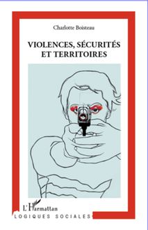 Violences, sécurités et territoires