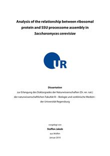 Analysis of the relationship between ribosomal protein and SSU processome assembly in Saccharomyces cerevisiae [Elektronische Ressource] / vorgelegt von Steffen Jakob