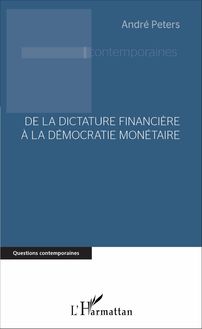 De la dictature financière à la démocratie monétaire