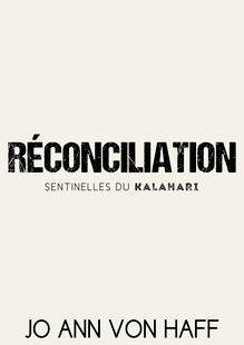 Réconciliation (Sentinelles du Kalahari 2)