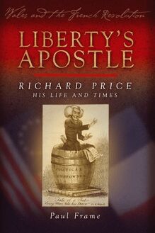 Liberty s Apostle - Richard Price, His Life and Times