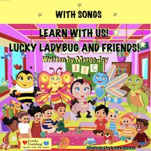 Learn With Us With Songs! Lucky Ladybug And Friends!