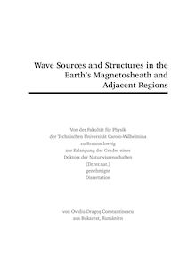 Wave sources and structures in the Earth s magnetosheath and adjacent regions [Elektronische Ressource] / von Ovidiu Dragoş Constantinescu