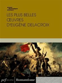 Les plus belles œuvres d Eugène Delacroix 