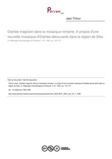 Orphée magicien dans la mosaïque romaine. A propos d une nouvelle mosaïque d Orphée découverte dans la région de Sfax - article ; n°1 ; vol.67, pg 147-177