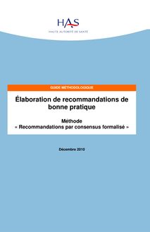 Attribution du label de la HAS à des recommandations de bonne pratique - Guide methodologique sur la méthode Recommandations par consensus formalisé (RCF)