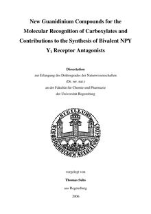 New guanidinium compounds for the molecular recognition of carboxylates and contributions to the synthesis of bivalent NPY Y_1tn1-receptor antagonists [Elektronische Ressource] / vorgelegt von Thomas Suhs
