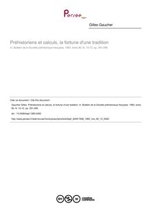 Préhistoriens et calculs, la fortune d une tradition - article ; n°10 ; vol.80, pg 291-299