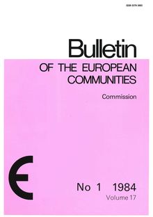 Bulletin of the European Communities. No 1 1984 Volume 17