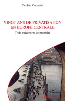 Vingt ans de privatisation en Europe centrale