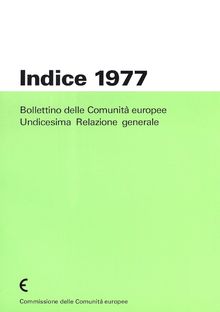 Indice 1977. Bollettino delle Comunità europee Undicesima Relazione generale