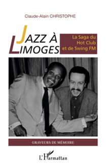 Jazz à Limoges. La Saga du Hot Club et de Swing FM