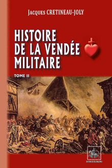 Histoire de la Vendée militaire (T2)