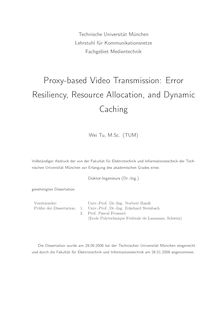 Proxy-based video transmission [Elektronische Ressource] : error resiliency, resource allocation, and dynamic caching / Wei Tu