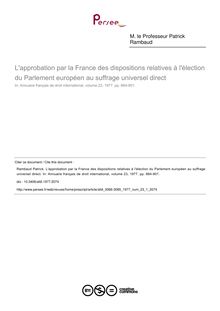 L approbation par la France des dispositions relatives à l élection du Parlement européen au suffrage universel direct - article ; n°1 ; vol.23, pg 884-901