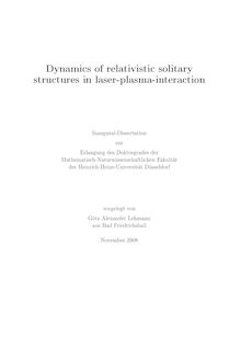 Dynamics of relativistic solitary structures in laser-plasma interaction [Elektronische Ressource] / vorglegt von Götz Alexander Lehmann