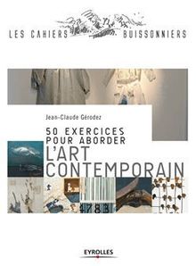 50 exercices pour aborder l art contemporain