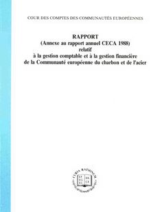 Rapport (Annexe au rapport annuel CECA 1988) relatif à la gestion comptable et à la gestion financière de la Communauté européenne du charbon et de l acier
