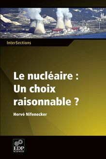 Le nucléaire : un choix raisonnable ?
