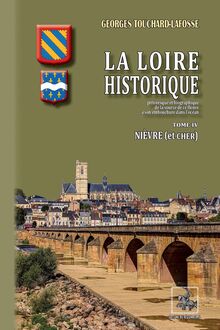 La Loire historique • Tome 4 : Nièvre (et Cher)