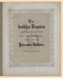 Partition complète, Ein deutsches Requiem, A German Requiem, Composer, after Martin Luther s translation of Biblical texts