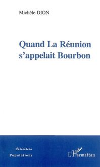 Quand La Réunion s appelait Bourbon
