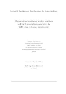 Robust determination of station positions and Earth orientation parameters by VLBI intra-technique combination [Elektronische Ressource] / von Sarah Böckmann