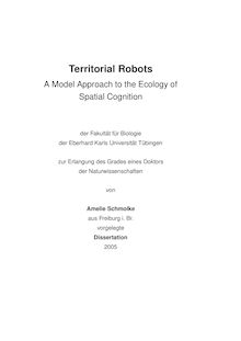 Territorial robots [Elektronische Ressource] : a model approach to the ecology of spatial cognition / von Amelie Schmolke