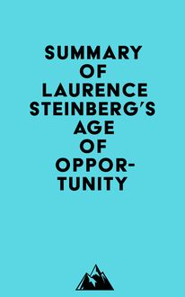 Summary of Laurence Steinberg s Age of Opportunity