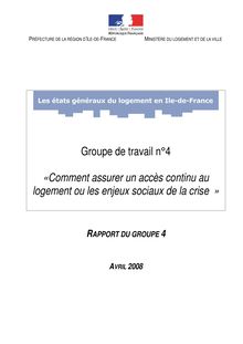 Les Etats généraux du logement en Ile-de-France - Groupe de travail n° 4 : « Comment assurer un accès continu au logement ou les enjeux sociaux de la crise »